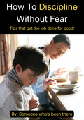 Cover of How To Discipline Your Child Without Fear, a PDF guide to fear-free parenting discipline