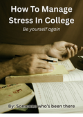 Cover of How To Manage Stress In College, a PDF guide to college stress management
