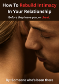 Cover of How To Rebuild Intimacy In Your Relationship, a PDF guide to rebuilding relationship intimacy