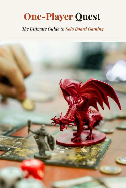 One-Player Quest: The Ultimate Guide to Solo Board Gaming eBook cover — hand placing a dragon miniature on a fantasy board game